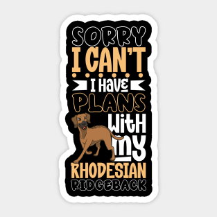 I have plans with my Rhodesian Ridgeback Sticker